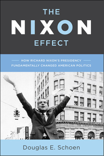 The Nixon Effect: How Richard Nixon S Presidency Fundamentally Changed American Politics