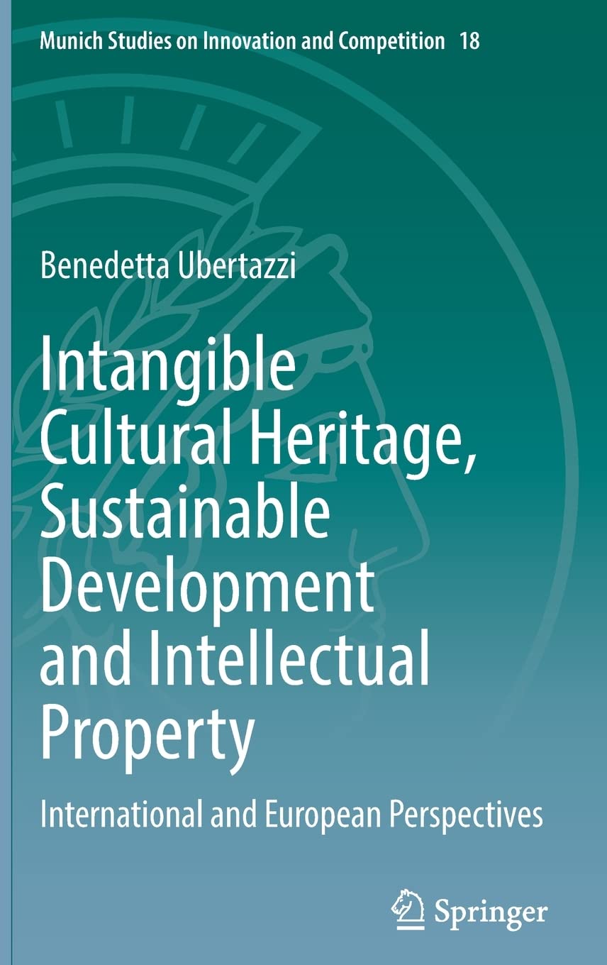 Intangible Cultural Heritage, Sustainable Development and Intellectual Property: International and European Perspectives