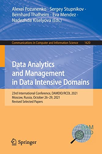 Data Analytics and Management in Data Intensive Domains: 23rd International Conference, DAMDID/RCDL 2021, Moscow, Russia, October 26–29, 2021, Revised ... in Computer and Information Science, 1620)