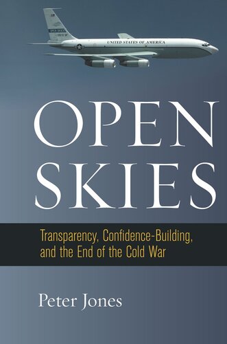 Open Skies: Transparency, Confidence-Building, and the End of the Cold War