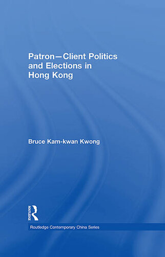 Patron-Client Politics and Elections in Hong Kong