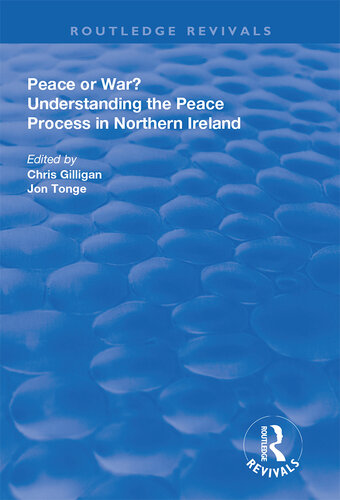 Peace or War?: Understanding the Peace Process in Northern Ireland