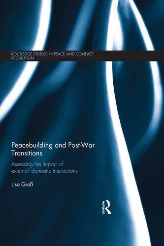 Peacebuilding and Post-War Transitions: Assessing the Impact of External-Domestic Interactions