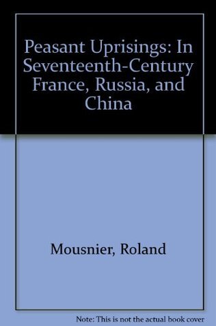 Peasant Uprisings in Seventeenth-Century France, Russia, and China