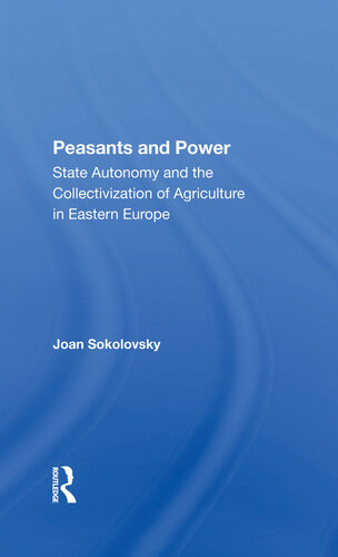 Peasants and Power: State Autonomy and the Collectivization of Agriculture in Eastern Europe