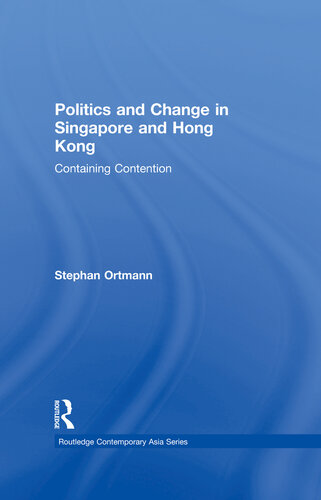 Politics and Change in Singapore and Hong Kong: Containing Contention