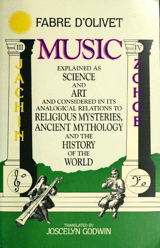 Music Explained as Science and Art, And Considered in its Analogical Relations to Religious Mysteries, Ancient Mythology, and the History of the World