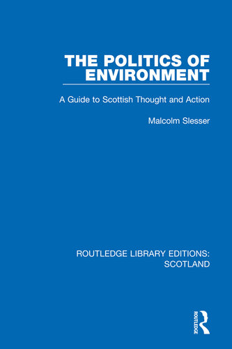 The Politics of Environment: Including a Guide to Scottish Thought and Action