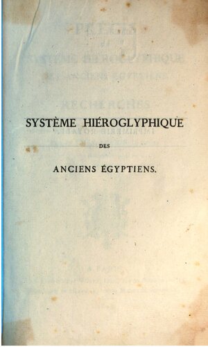 Précis du système hiéroglyphique des anciens Égyptiens, ou Recherches sur les ... les autres méthodes graphiques égyptiennes