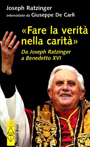 «Fare la verità nella carità». Da Joseph Ratzinger a Benedetto XVI