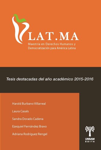 Tesis destacadas del año académico 2015-2016: Extractivismo y criminalización a defensores y defensoras de derechos humanos y de la naturaleza en América Latina; Educación secundaria de jóvenes y adultos a través del Plan Fines en el Área Reconquista de Gral. San Martín; Las mujeres afrocolombianas víctimas de Mosquera (Nariño) y su proceso de registro ante la ley de víctimas y restitución de tierras; Restricciones y demandas en el acceso a derechos políticos de migrantes en la Ciudad Autónoma d