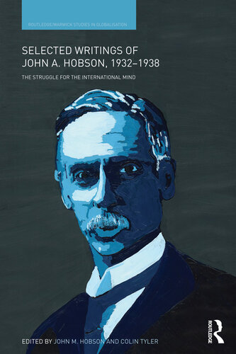 Selected writing of John A. Hobson, 1932-1938 : the struggle for the international mind