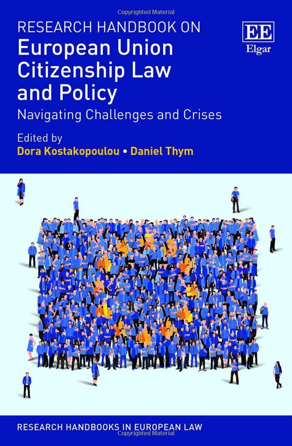 Research Handbook on European Union Citizenship Law and Policy: Navigating Challenges and Crises