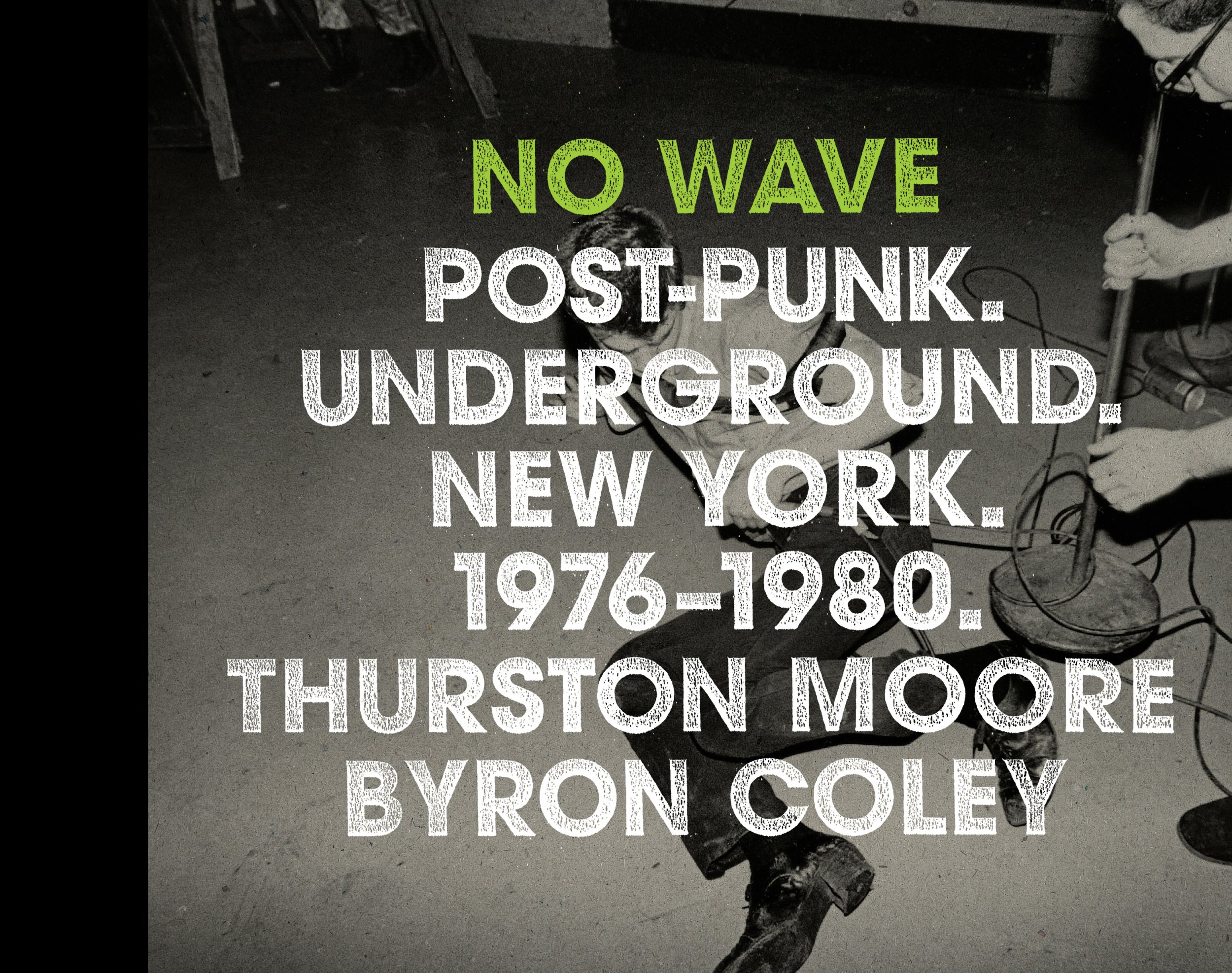 No Wave: Post-Punk. Underground. New York. 1976-1980.