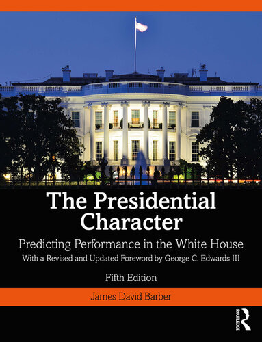 The Presidential Character: Predicting Performance in the White House