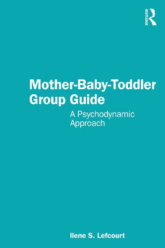 Mother-Baby-Toddler Group Guide A Psychodynamic Approach