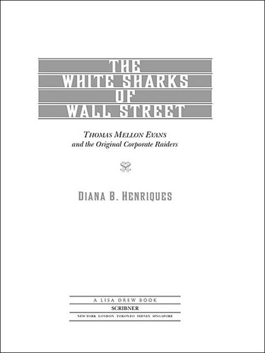 The White Sharks of Wall Street: Thomas Mellon Evans and the Original Corporate Raiders