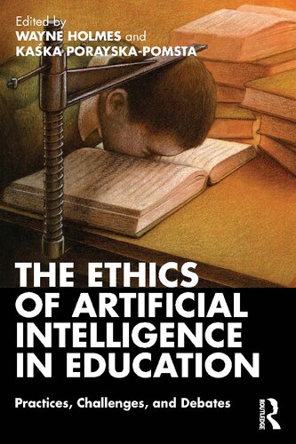 The Ethics of Artificial Intelligence in Education Practices, Challenges, and Debates