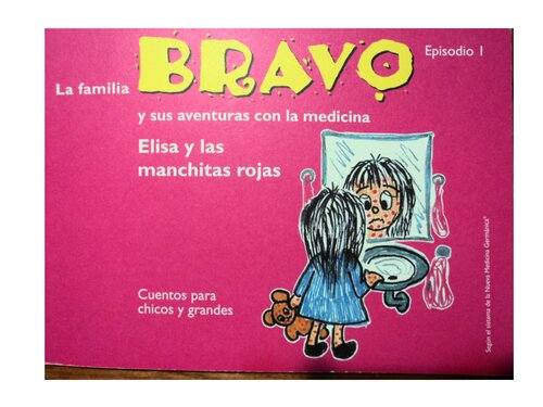 German New Medicine by Dr Ryke Geerd Hamer , German New Medicine Spanish Childrens Book PDF by Harald Baumann - FAMILIA BRAVO, EPISODIO 1: ELISA Y LAS MANCHITAS ROJAS ;   FAMILIA BRAVO, EPISODIO 2: ELISA Y LA INFECCIÓN DE OÍDOS ;  FAMILIA BRAVO, EPISODIO 3: ELISA Y LAS PAPERAS ;  FAMILIA BRAVO, EPISODIO 4: ELISA TIENE DOLOR DE GARGANTA ;  FAMILIA BRAVO, EPISODIO 5: PEDRITO TIENE UNA ERUPCIÓN EN LA PIEL ;