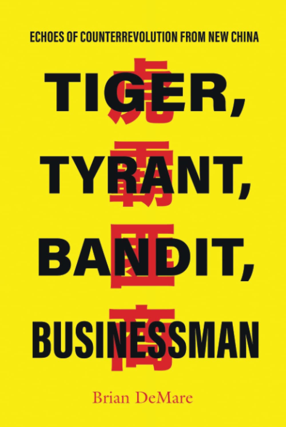 Tiger, Tyrant, Bandit, Businessman: Echoes of Counterrevolution from New China