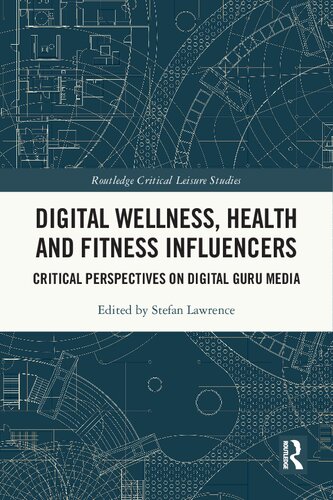 Digital Wellness, Health and Fitness Influencers: Critical Perspectives on Digital Guru Media