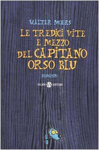 Le tredici vite e mezzo del Capitano Orso Blu