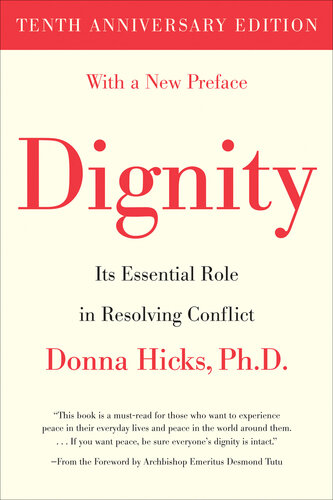 Dignity: Its Essential Role in Resolving Conflict