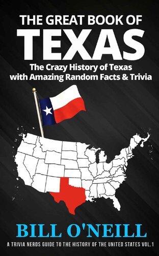 The Great Book of Texas: The Crazy History of Texas with Amazing Random Facts & Trivia