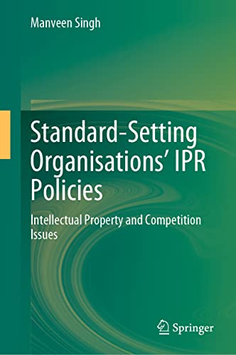 Standard-Setting Organisations’ IPR Policies: Intellectual Property and Competition Issues