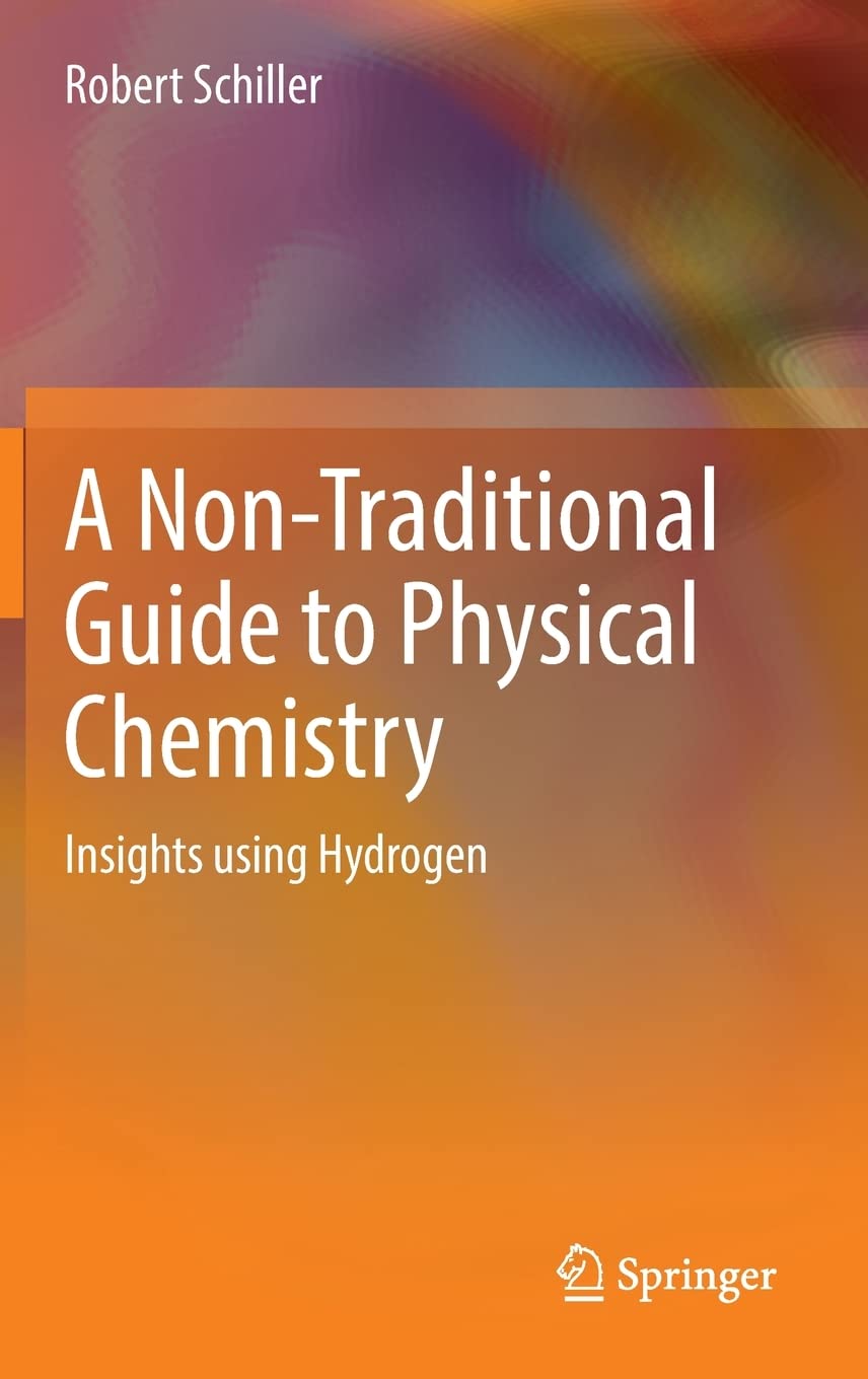 A Non-Traditional Guide to Physical Chemistry: Insights using Hydrogen