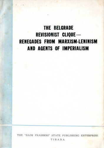 The Belgrade revisionist clique — renegades from Marxism-Leninism and agents of imperialism