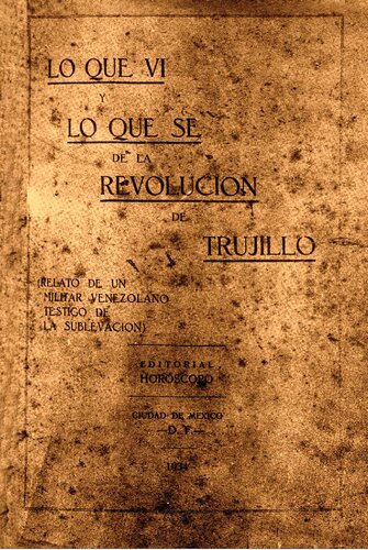 Lo que vi y lo que sé de la revolución de Trujillo (Perú). Relato de un militar venezolano testigo de la sublevación