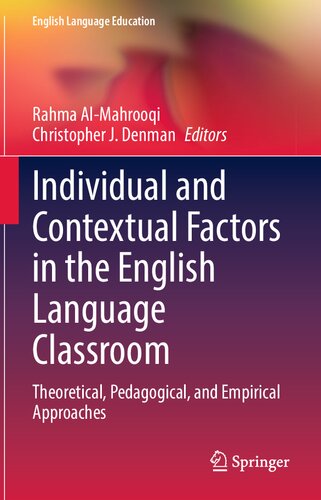 Individual and Contextual Factors in the English Language Classroom: Theoretical, Pedagogical, and Empirical Approaches