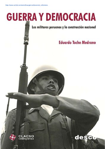 Guerra y democracia. Los militares peruanos y la construcción nacional