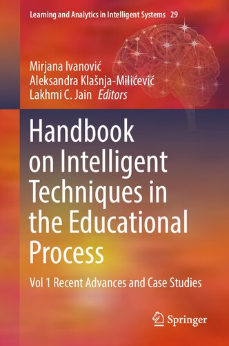 Handbook on Intelligent Techniques in the Educational Process: Vol 1 Recent Advances and Case Studies