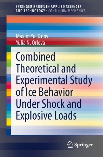 Combined Theoretical and Experimental Study of Ice Behavior Under Shock and Explosive Loads