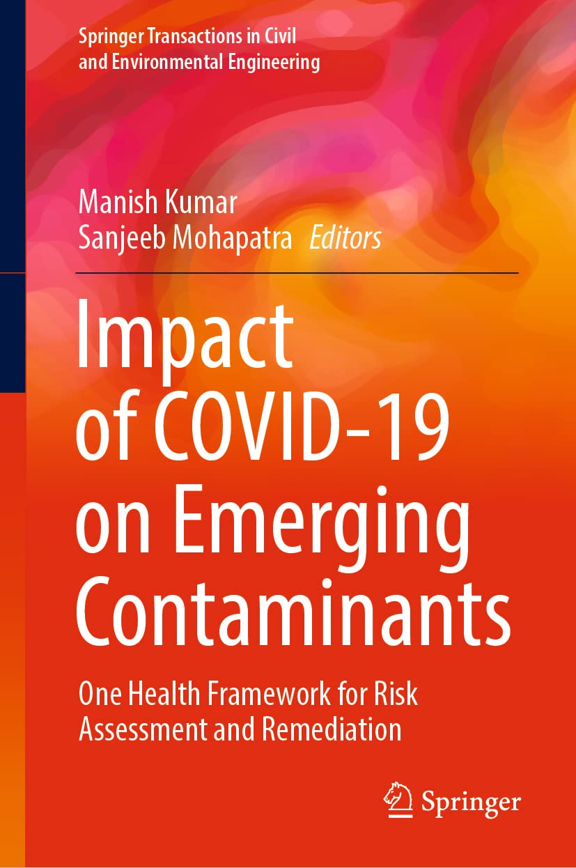 Impact of COVID-19 on Emerging Contaminants: One Health Framework for Risk Assessment and Remediation