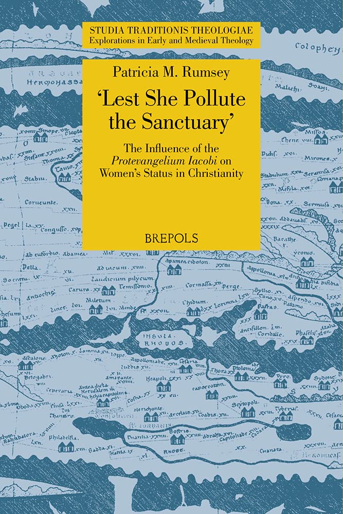 'Lest She Pollute the Sanctuary': The Influence of the Protevangelium Iacobi on Women's Status in Christianity