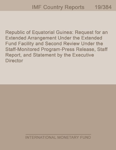 Republic of Equatorial Guinea: Request for an Extended Arrangement Under the Extended Fund Facility and Second Review Under the Staff-Monitored Program-Press Release, Staff Report, and Statement by the Executive Director