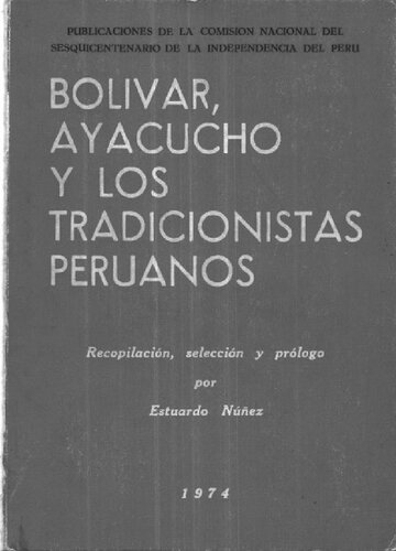 Simón Bolívar, Ayacucho y los tradicionistas peruanos