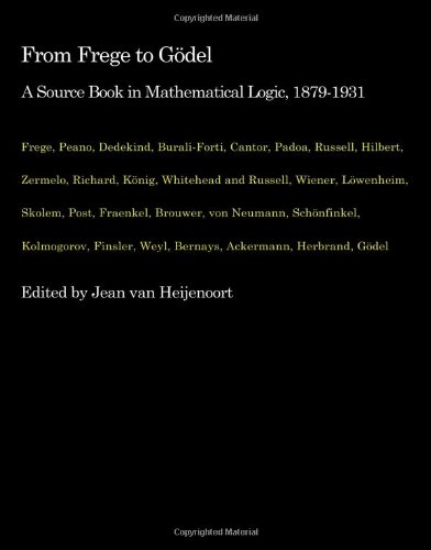 From Frege to Godel: A Source Book in Mathematical Logic, 1879-1931