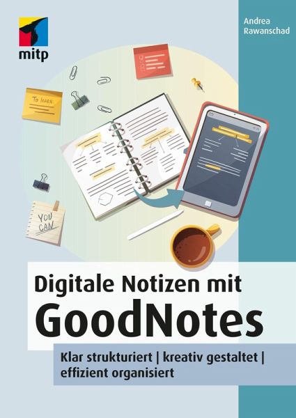 Digitale Notizen mit GoodNotes: Klar strukturiert   kreativ gestaltet   effizient organisiert