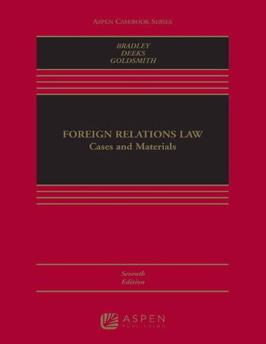 Foreign Relations Law: Cases and Materials