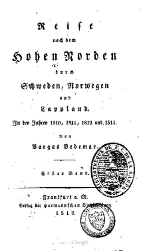 Reise nach dem hohen Norden durch Schweden, Norwegen und Lappland in den Jahren 1810, 1811, 1812 und 1814