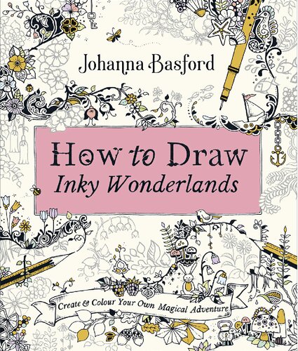 How to Draw Inky Wonderlands: Create and Color Your Own Magical Adventure