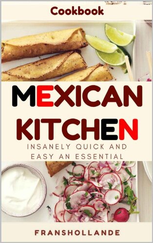 Busy Mexican Kitchen: Insanely Quick and Easy an Essential