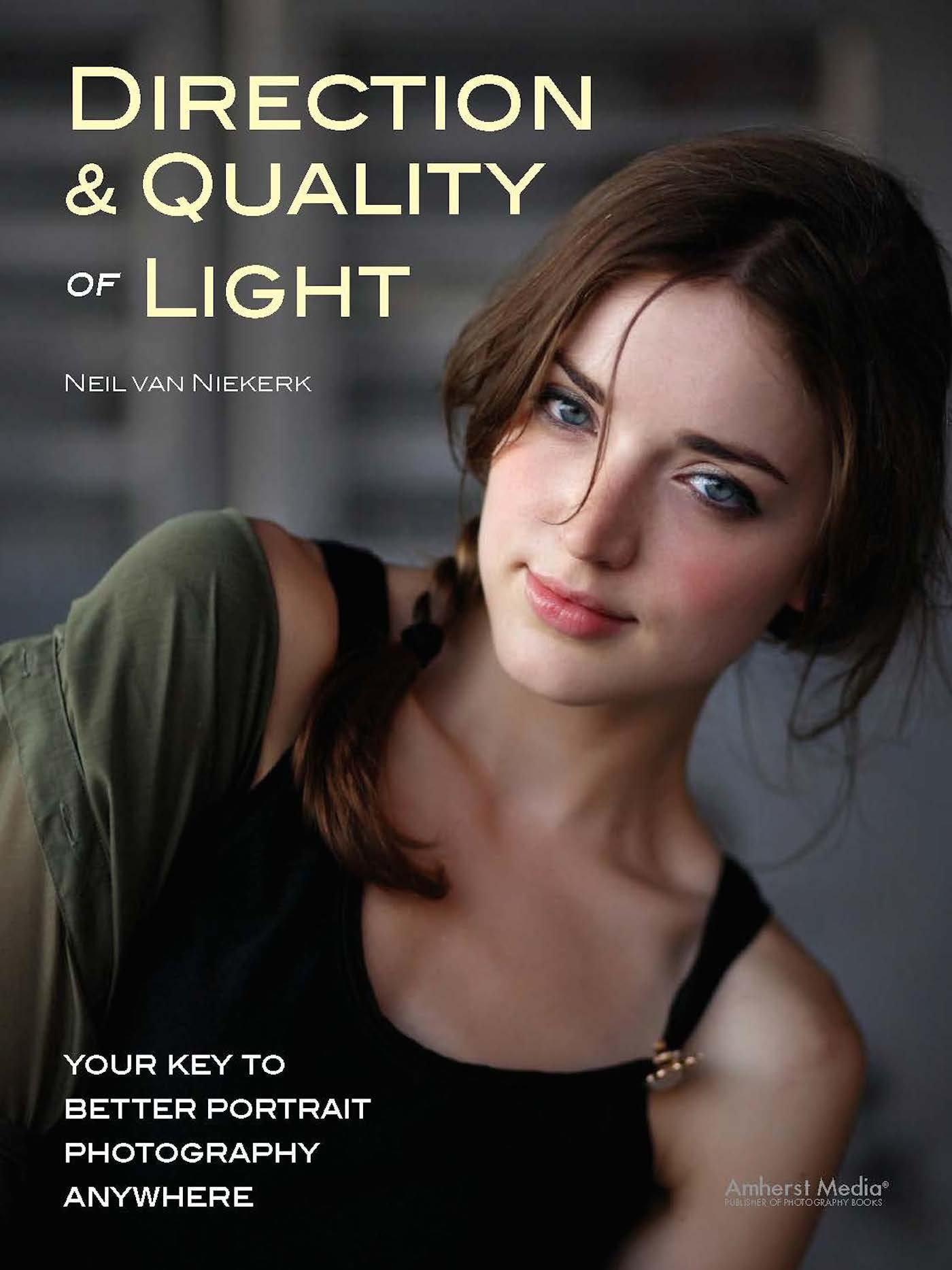 Direction and Quality of Light : Your Key to Better Portrait Photography Anywhere