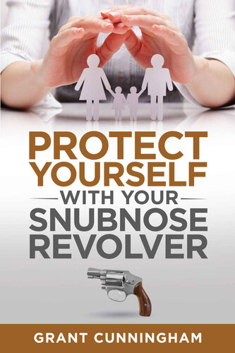 Protect Yourself With Your Snubnose Revolver