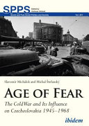 Age of Fear: Cold War and Its Influence on Czechoslovakia, 1945-1968