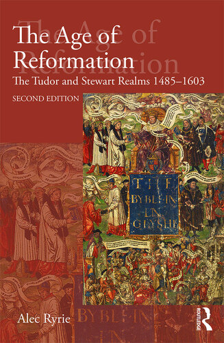 The Age of Reformation: The Tudor and Stewart Realms 1485-1603